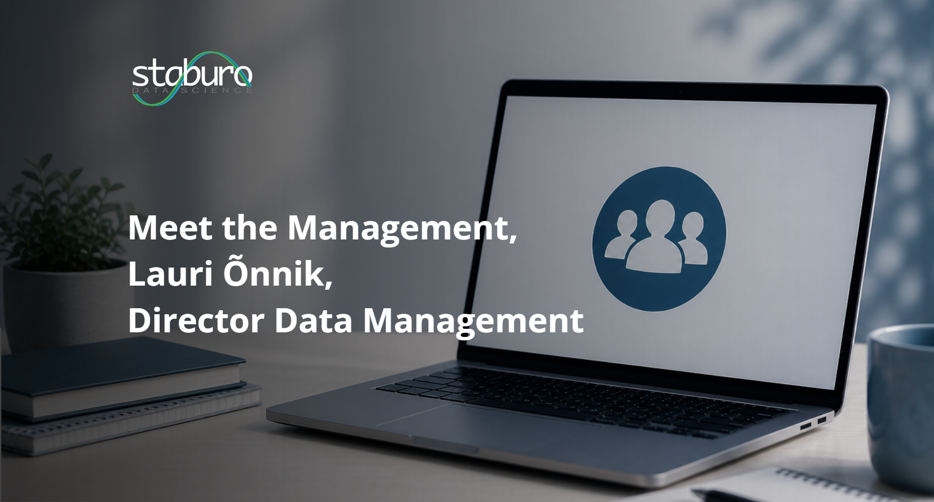 Meet the Management – Lauri Õnnik– Director Data Management